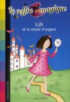 Couverture du livre « Le coffre magique t.5 ; Lili et le miroir d'argent » de Oldfield Jenny aux éditions Bayard Jeunesse