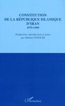 Couverture du livre « Constitution de la République islamique d'Iran 1979-1989 » de  aux éditions L'harmattan