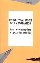 Couverture du livre « Un nouveau droit de la formation - pour les entreprises et les salaries » de Andre Tarby aux éditions L'harmattan