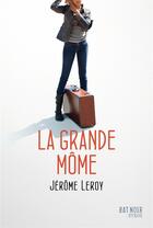 Couverture du livre « La grande môme » de Jerome Leroy aux éditions Syros