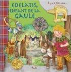Couverture du livre « Edelatis, enfant de la Gaule » de Eleonara Barsotti aux éditions Piccolia