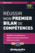 Couverture du livre « Réussir mon premier bilan de compétences » de Fabrice Carlier aux éditions Studyrama