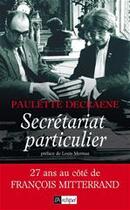 Couverture du livre « Secrétariat particulier » de Decraene-P aux éditions Archipel