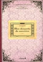 Couverture du livre « Cuisine : mes desserts de sorcière » de Bulard-Cordeau-E+B aux éditions Chene