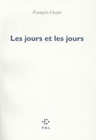 Couverture du livre « Les jours et les jours » de Francois Cusset aux éditions P.o.l