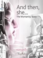 Couverture du livre « And then, she ... » de The Womanity Community aux éditions Zebook.com