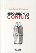 Couverture du livre « Résolution de conflit » de Jean-Claude Bernardon aux éditions Maxima