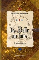 Couverture du livre « La belle au bois et autres histoires » de Patricia Gaillard aux éditions Pre Aux Clercs