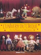 Couverture du livre « L'Univers Du Cirque ; Techniques Et Modeles » de Renee Mery aux éditions Mango