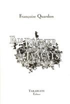 Couverture du livre « Fais regner a jamais - francoise quardon » de Francoise Quardon aux éditions Tarabuste