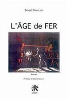 Couverture du livre « L'âge de fer » de Ernest Montuses aux éditions Creer