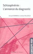 Couverture du livre « Schizophrenie : l'annonce du diagnostic » de Cherrier/Palazzolo aux éditions In Press