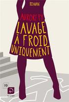 Couverture du livre « Lavage à froid uniquement » de Aurore Py aux éditions Editions De La Loupe