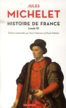 Couverture du livre « Histoire de France t.6 ; Louis XI » de Jules Michelet aux éditions Des Equateurs