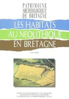Couverture du livre « Habitats au néolithique en Bretagne » de Xavier Henaff aux éditions Icb