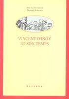Couverture du livre « Vincent d'Indy et son temps » de Manuela Schwartz aux éditions Mardaga Pierre