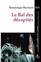 Couverture du livre « Le Bal Des Decapites » de Brynaert Dominique aux éditions Maelstrom