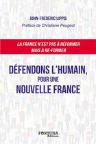 Couverture du livre « La France n'est pas à réformer, mais à re-former » de John-Frederic Lippis aux éditions Fortuna