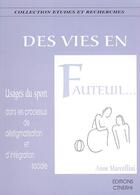 Couverture du livre « Des Vies En Fauteuil » de Anne Marcellini aux éditions Ctnerhi