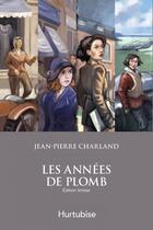 Couverture du livre « Les annees de plomb coffret » de Jean-Pierre Charland aux éditions Editions Hurtubise