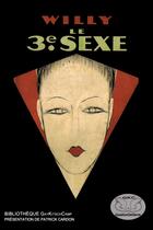 Couverture du livre « Le 3ème sexe » de Willy aux éditions Gaykitschcamp