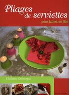 Couverture du livre « Pliages de serviette pour tables en fête » de Domergue C aux éditions Tutti Frutti