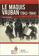 Couverture du livre « Le maquis Vauban » de Yves Le Pillouer aux éditions Morvan Terre De Resistances - Arorm