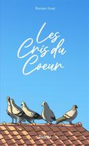 Couverture du livre « Les cris du coeur » de Romain Huet aux éditions Doshin Editions