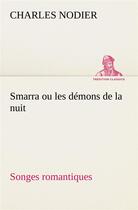 Couverture du livre « Smarra ou les demons de la nuit songes romantiques » de Charles Nodier aux éditions Tredition