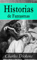 Couverture du livre « Historias de fantasmas » de Charles Dickens aux éditions E-artnow