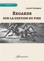 Couverture du livre « Regards sur la gestion du pire » de Lafargeas Laurent aux éditions Atramenta