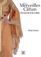 Couverture du livre « Les merveilles du caftan ; the marvels of the caftan » de Hind Joudar aux éditions Marsam