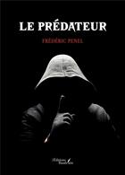 Couverture du livre « Le prédateur » de Frederic Penel aux éditions Baudelaire