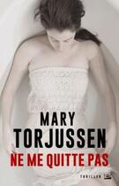 Couverture du livre « Ne me quitte pas » de Mary Torjussen aux éditions Bragelonne
