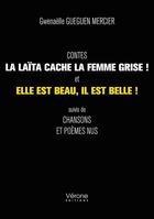 Couverture du livre « La Laïta cache la femme grise ! et elle est beau, il est belle ! » de Gwenaelle Gueguen Mercier aux éditions Verone