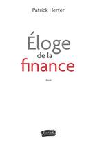 Couverture du livre « Éloge de la finance » de Patrick Herter aux éditions Fauves