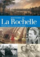 Couverture du livre « Histoire de la Rochelle » de Jean-Louis Mahe et Mickael Augeron aux éditions Geste