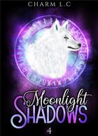 Couverture du livre « Moonlight shadows t.4 : magie polaire » de Charm L.C aux éditions Bookelis