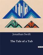 Couverture du livre « The Tale of a Tub » de Jonathan Swift aux éditions Culturea