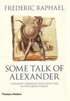 Couverture du livre « Some talk of alexander » de Raphael Frederic aux éditions Thames & Hudson