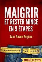 Couverture du livre « Maigrir et rester mince en 9 etapes » de De Sylva Raphael aux éditions Lulu