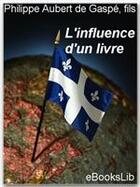 Couverture du livre « L'influence d'un livre » de Philippe Aubert De Gaspé aux éditions Ebookslib