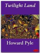 Couverture du livre « Twilight Land » de Howard Pyle aux éditions Ebookslib