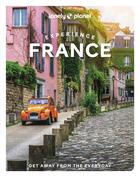 Couverture du livre « Experience france 1ed - anglais » de Lonely Planet Eng aux éditions Lonely Planet France