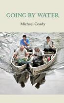 Couverture du livre « Going by Water » de Coady Michael aux éditions Gallery Press