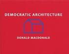 Couverture du livre « Democratic architecture » de Mcdonald Donald aux éditions Acc Art Books