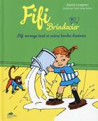 Couverture du livre « Fifi Brindacier t.2 ; Fifi arrange tout et autres bandes dessinées » de Ingrid Vang Nyman et Astrid Lindgren aux éditions Hachette Romans