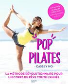 Couverture du livre « Pop pilates » de Cassey Ho aux éditions Hachette Pratique