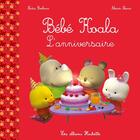 Couverture du livre « Bébé Koalal'anniversaire » de Nadia Berkane et Alexis Nesme aux éditions Hachette Enfants