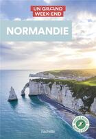 Couverture du livre « Un grand week-end : Normandie » de Collectif Hachette aux éditions Hachette Tourisme